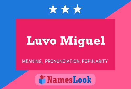 Luvo Miguel Name Poster