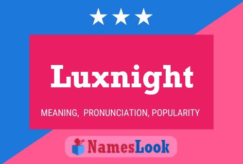 Luxnight Name Poster