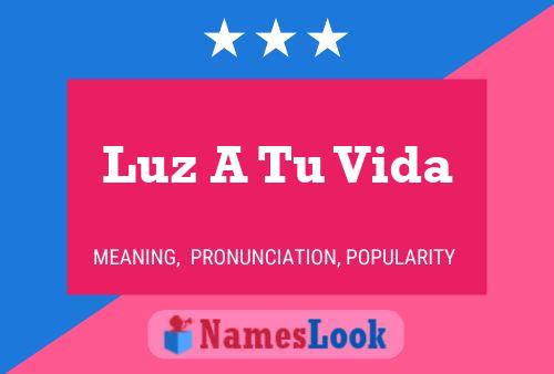 Luz A Tu Vida Name Poster