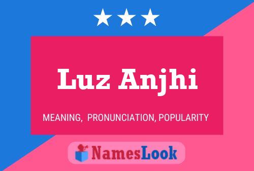 Luz Anjhi Name Poster