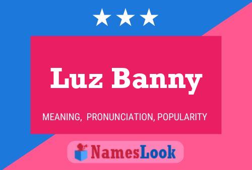 Luz Banny Name Poster