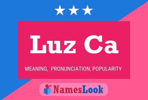 Luz Ca Name Poster