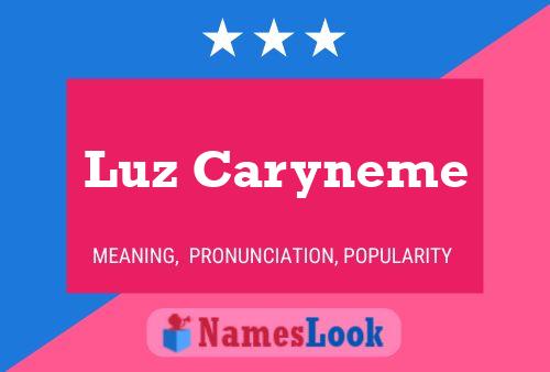 Luz Caryneme Name Poster