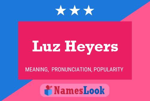 Luz Heyers Name Poster