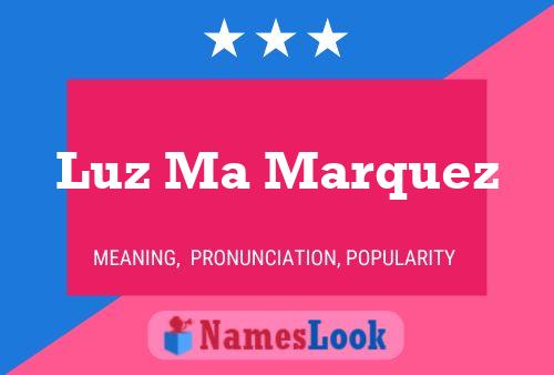 Luz Ma Marquez Name Poster