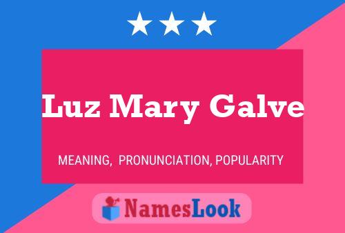 Luz Mary Galve Name Poster