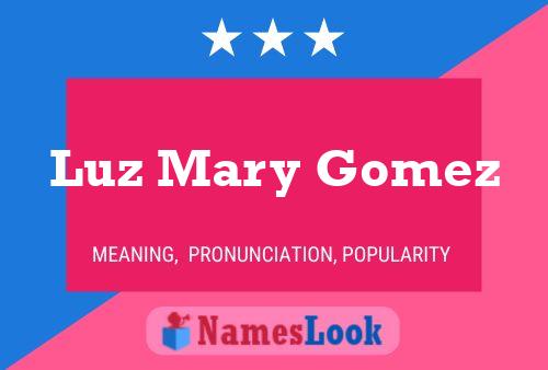 Luz Mary Gomez Name Poster