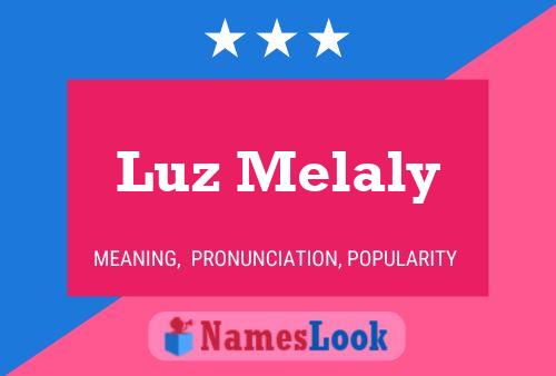 Luz Melaly Name Poster