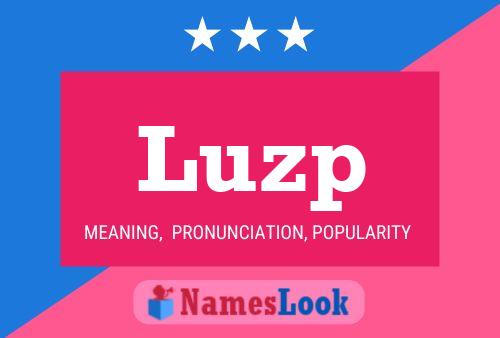 Luzp Name Poster