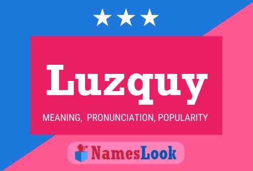 Luzquy Name Poster