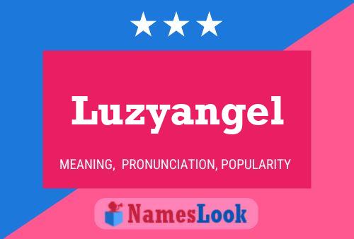 Luzyangel Name Poster