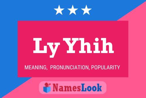 Ly Yhih Name Poster