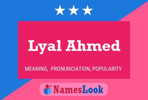 Lyal Ahmed Name Poster