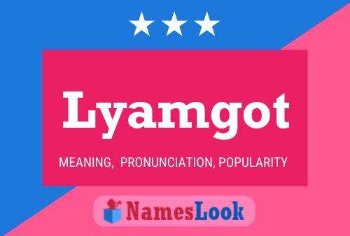 Lyamgot Name Poster