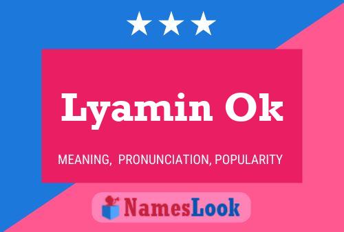 Lyamin Ok Name Poster