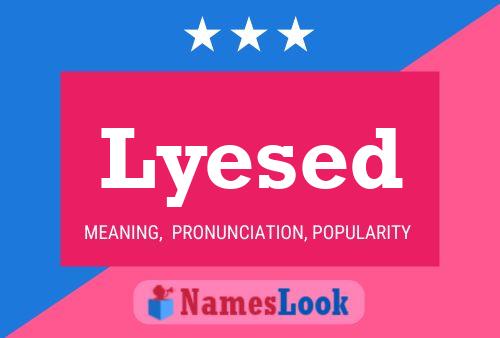 Lyesed Name Poster