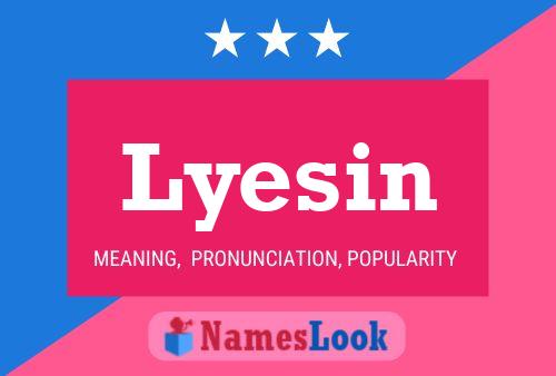 Lyesin Name Poster