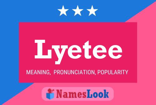 Lyetee Name Poster