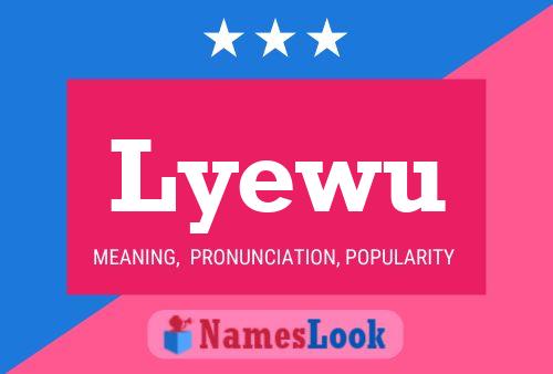 Lyewu Name Poster