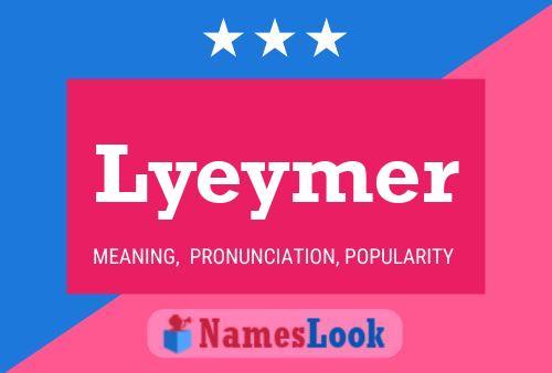 Lyeymer Name Poster