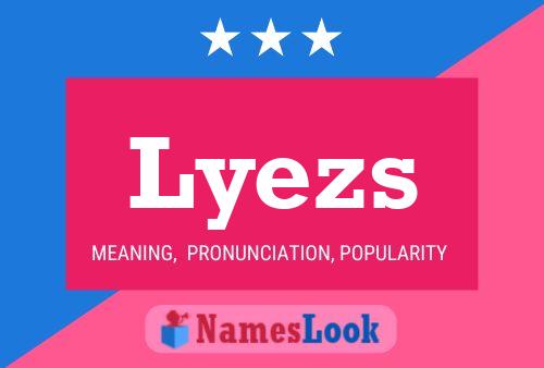 Lyezs Name Poster