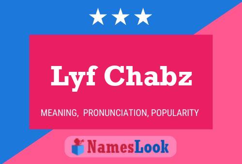 Lyf Chabz Name Poster