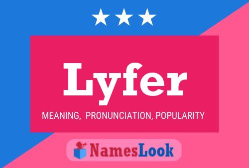 Lyfer Name Poster