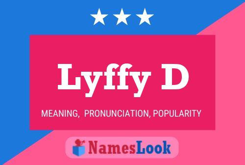 Lyffy D Name Poster