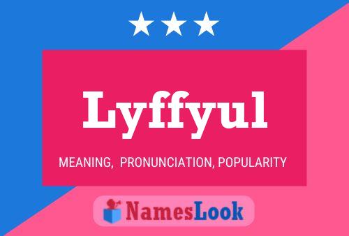 Lyffyul Name Poster