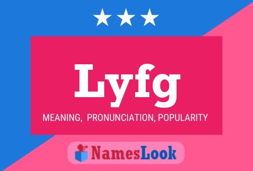 Lyfg Name Poster