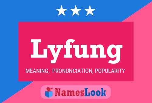 Lyfung Name Poster