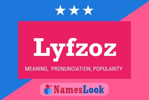 Lyfzoz Name Poster