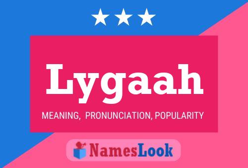 Lygaah Name Poster