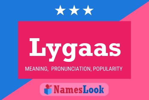 Lygaas Name Poster