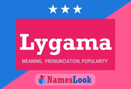 Lygama Name Poster