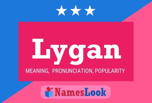 Lygan Name Poster