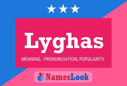 Lyghas Name Poster