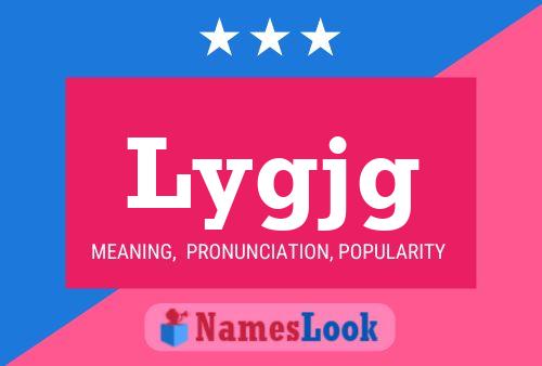 Lygjg Name Poster