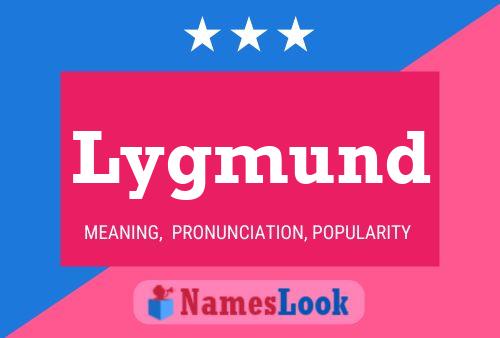 Lygmund Name Poster