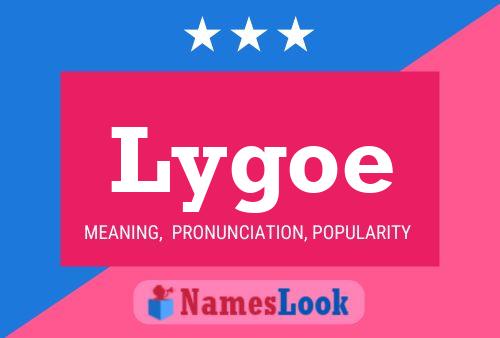 Lygoe Name Poster