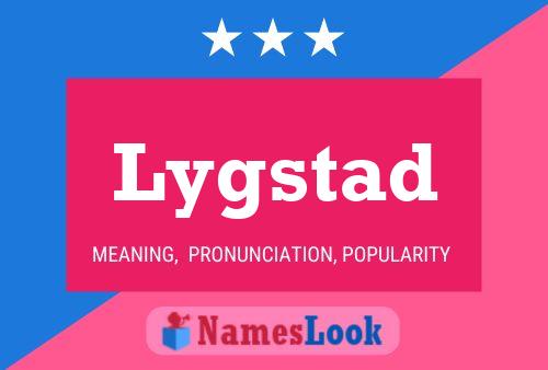 Lygstad Name Poster