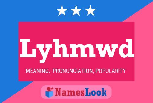 Lyhmwd Name Poster