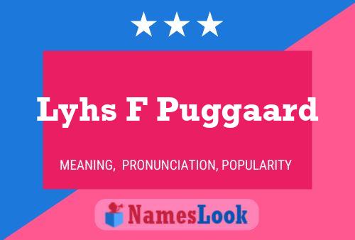 Lyhs F Puggaard Name Poster