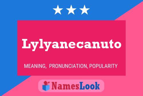 Lylyanecanuto Name Poster