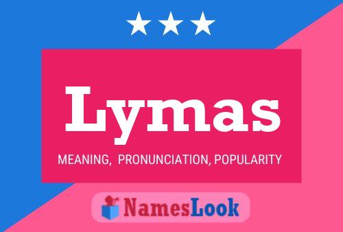 Lymas Name Poster