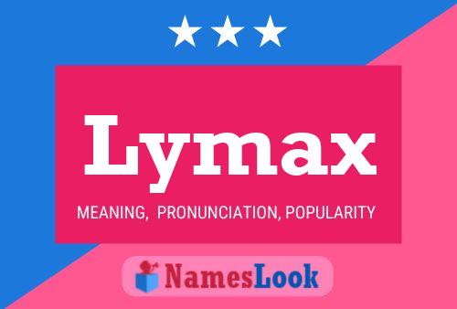 Lymax Name Poster