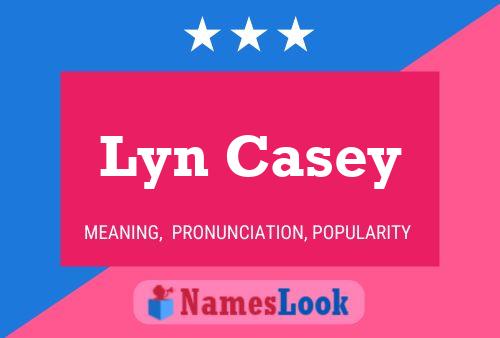 Lyn Casey Name Poster