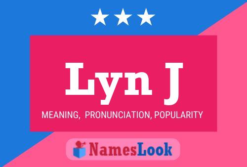 Lyn J Name Poster