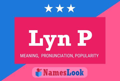 Lyn P Name Poster