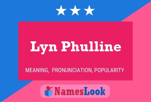 Lyn Phulline Name Poster